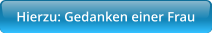 Hierzu: Gedanken einer Frau