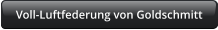 Voll-Luftfederung von Goldschmitt