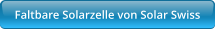 Faltbare Solarzelle von Solar Swiss
